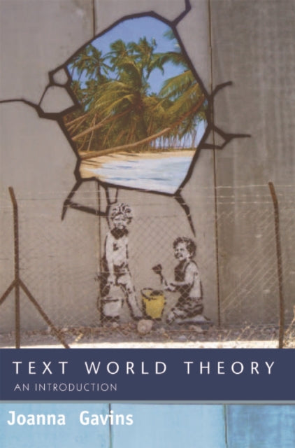 Book cover of: Text World Theory. By: Joanna Gavins