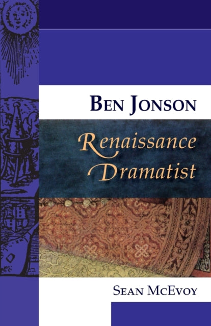 Book cover of: Ben Jonson, Renaissance Dramatist. By: Sean McEvoy