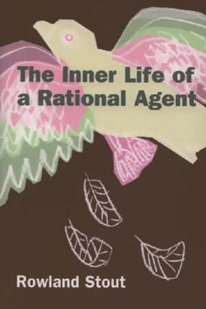 The Inner Life of a Rational Agent