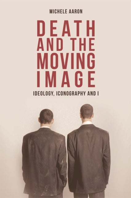 Book cover of: Death and the Moving Image. By: Michele Aaron