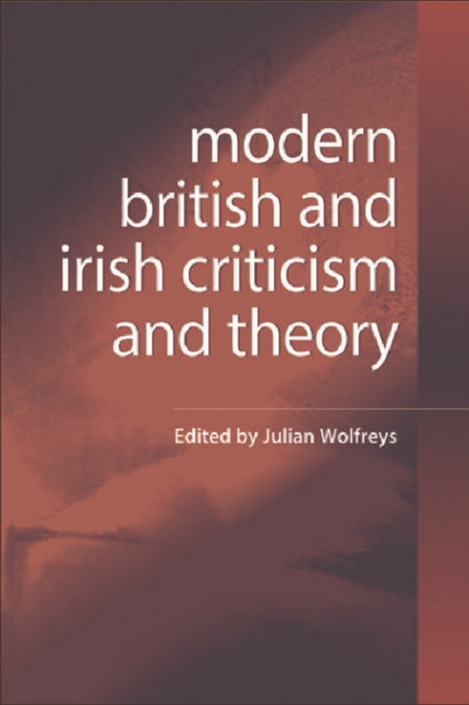 Book cover of: Modern British and Irish Criticism and Theory. By: Julian Wolfreys