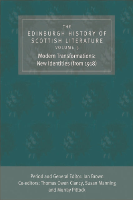 Book cover of: Edinburgh History of Scottish Literature: Modern Transformations: New Identities (from 1918)