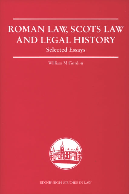 Book cover of: Roman Law, Scots Law and Legal History. By: William M. Gordon