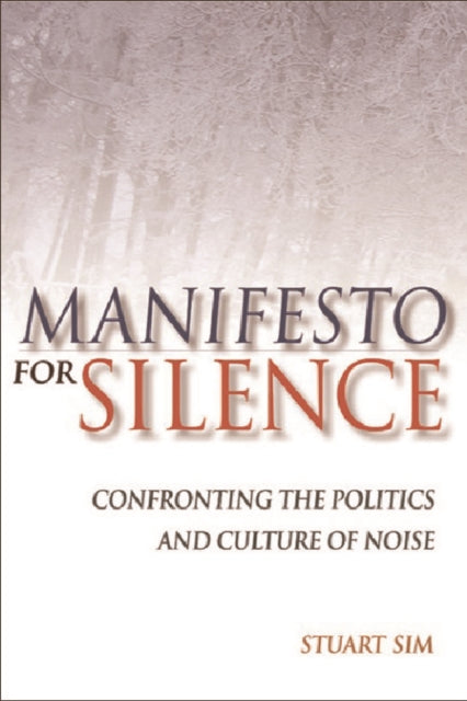 Book cover of: Manifesto for Silence. By: Sim, Stuart.