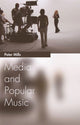 Book cover of: Media and Popular Music. By: Peter Mills