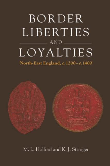 Book cover of: Border Liberties and Loyalties. By: M. L. Holford