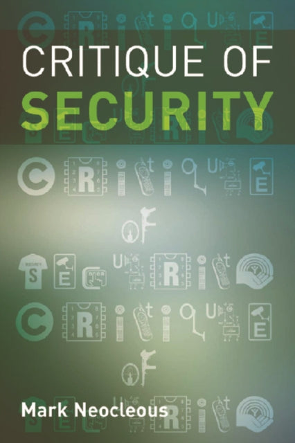 Book cover of: Critique of Security. By: Mark Neocleous