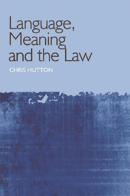 Book cover of: Language, Meaning and the Law. By: Christopher Hutton
