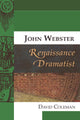 Book cover of: John Webster, Renaissance Dramatist. By: David Coleman