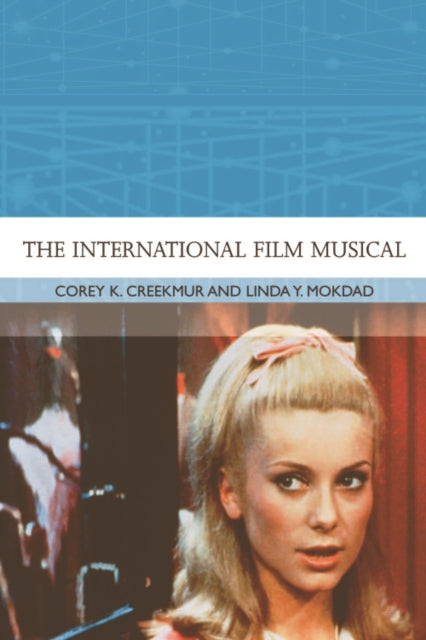 Book cover of: International Film Musical. By: Corey K. Creekmur