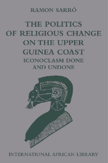 Book cover of: Politics of Religious Change on the Upper Guinea Coast