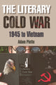 Book cover of: Literary Cold War, 1945 to Vietnam. By: Adam Piette