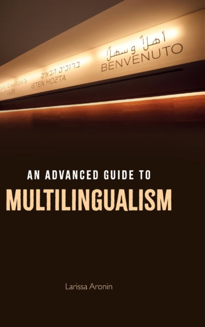 Book cover of: Advanced Guide to Multilingualism. By: Larissa Aronin