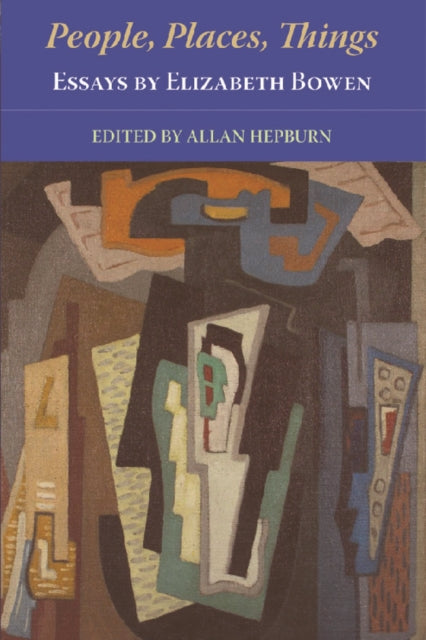 People, Places, Things Essays by Elizabeth Bowen