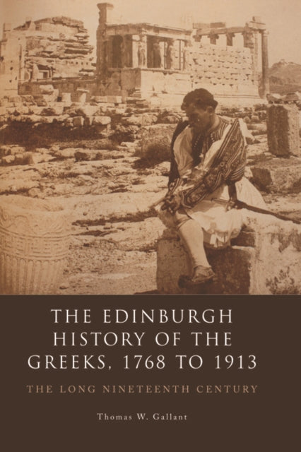 Book cover of: Edinburgh History of the Greeks, 1768 to 1913. By: Thomas W. Gallant