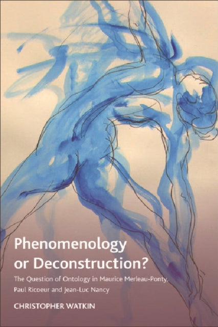 Phenomenology or Deconstruction?