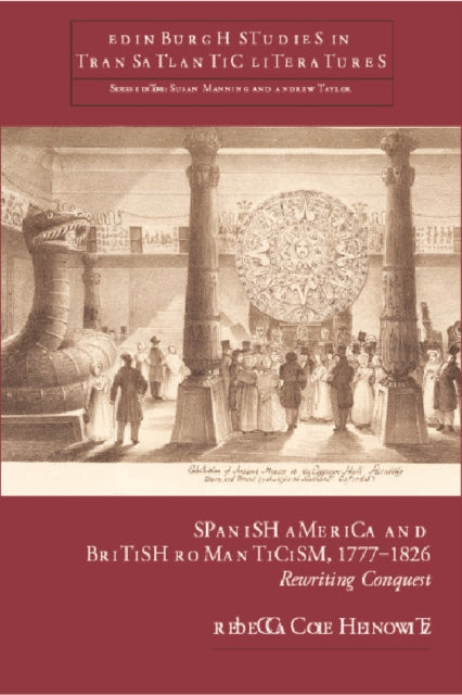 Book cover of: Spanish America and British Romanticism, 17771826. By: R. Cole Heinowitz