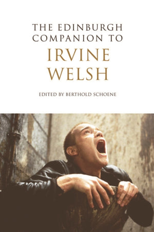 Edinburgh Companion to Irvine Welsh