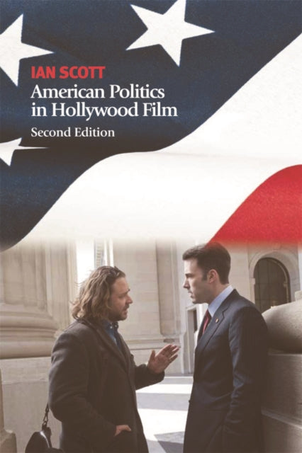 Book cover of: American Politics in Hollywood Film. By: Ian Scott