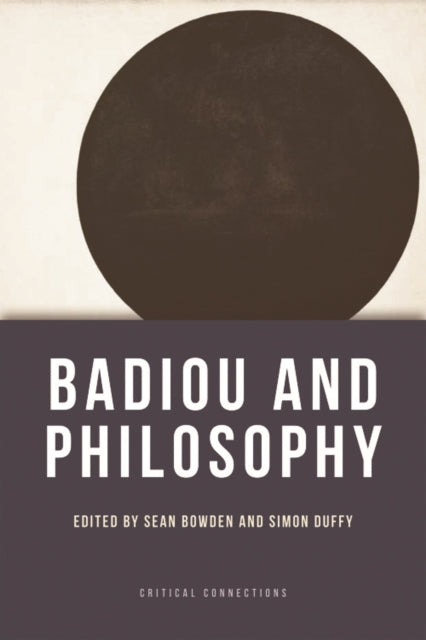 Book cover of: Badiou and Philosophy. By: Sean Bowden