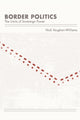 Book cover of: Border Politics. By: Nick Vaughan-Williams