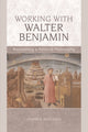 Book cover of: Working with Walter Benjamin