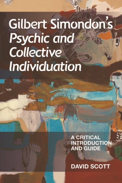 Book cover of: Gilbert Simondon's Psychic and Collective Individuation. By: David Scott