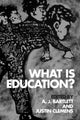 Book cover of: What is Education?. By: A. J. Bartlett