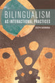 Book cover of: Bilingualism as Interactional Practices. By: Joseph Gafaranga