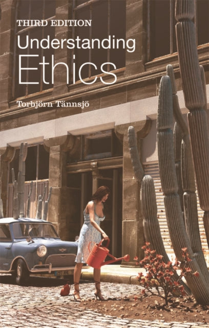 Book cover of: Understanding Ethics. By: Torbjörn Tännsjö