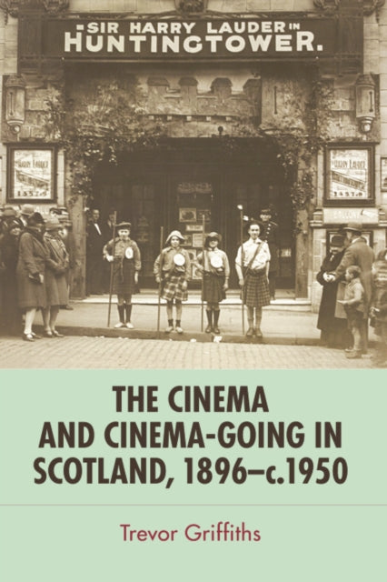 Book cover of: Cinema and Cinema-Going in Scotland, 1896-1950