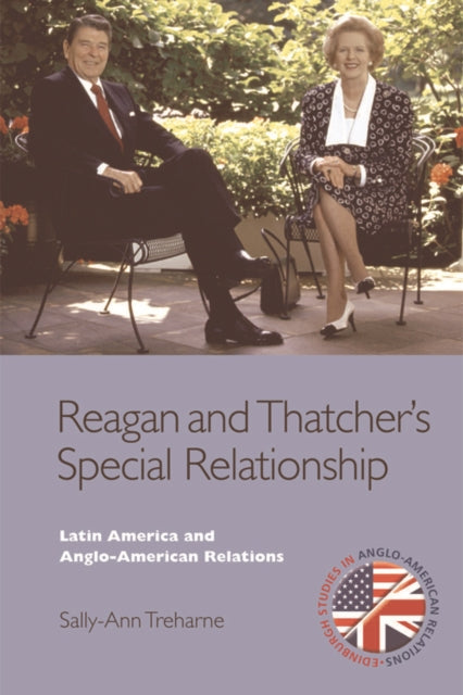Book cover of: Reagan and Thatcher's Special Relationship. By: Sally-Ann Treharne