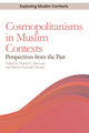 Book cover of: Cosmopolitanisms in Muslim Contexts. By: Derryl N. MacLean