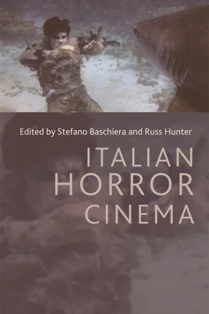 Book cover of: Italian Horror Cinema. By: Stefano Baschiera