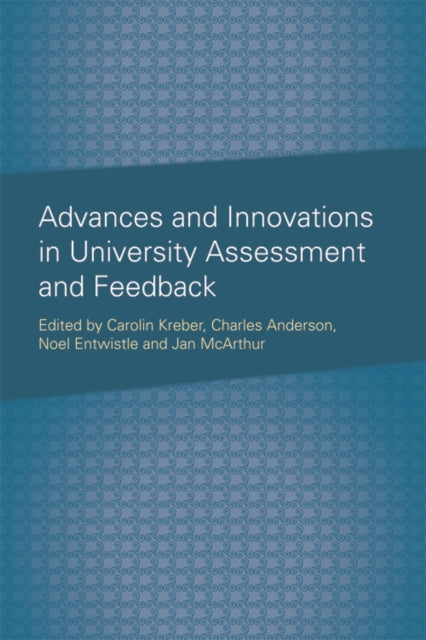 Book cover of: Advances and Innovations in University Assessment and Feedback. By: Carolin Kreber