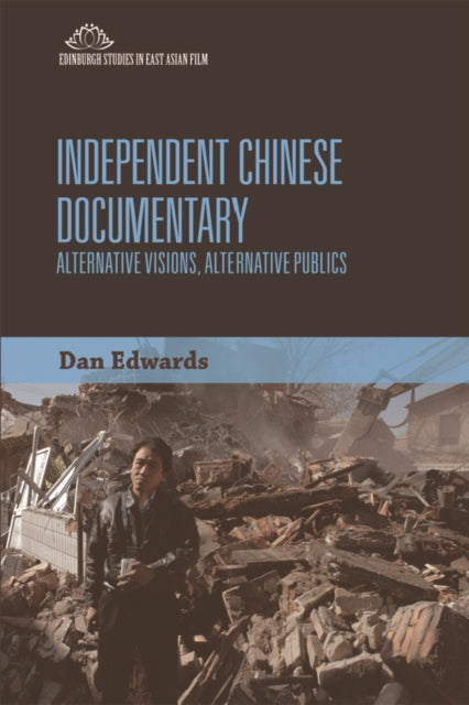 Book cover of: Independent Chinese Documentary. By: Dan Edwards