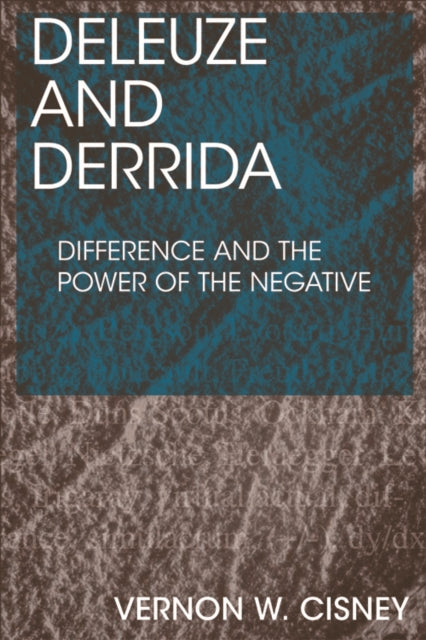 Book cover of: Deleuze and Derrida. By: Vernon W. Cisney