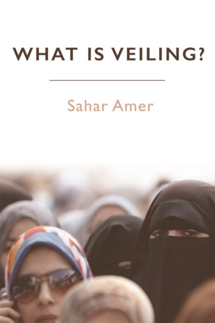 Book cover of: What is Veiling?. By: Sahar Amer