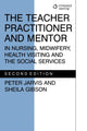 Book cover of: TEACHER PRACTITIONER & MENTORIN NSG. By: P. Jarvis