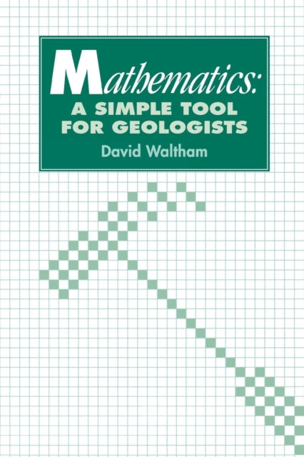 Book cover of: Mathematics: a Simple Tool for Geologists. By: D. Waltham