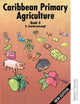 Book cover of: Caribbean Primary Agriculture - Book 4. By: R. Ramharacksingh
