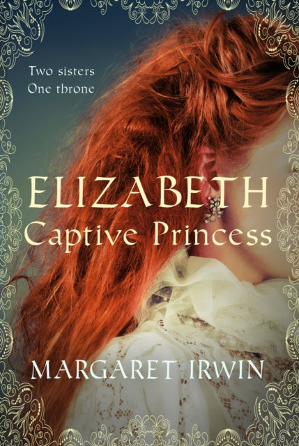 Book cover of: Elizabeth, Captive Princess. By: Margaret Irwin