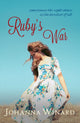 Book cover of: Ruby's War. By: Johanna Winard