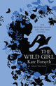 Book cover of: Wild Girl. By: Kate Forsyth