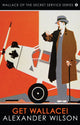 Book cover of: Get Wallace!. By: Alexander Wilson