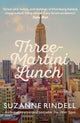 Book cover of: Three-Martini Lunch. By: Suzanne Rindell