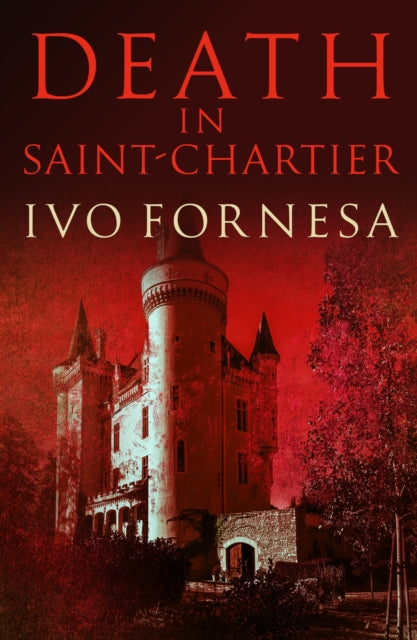 Book cover of: Death in Saint-Chartier. By: Ivo Fornesa