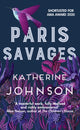 Book cover of: Paris Savages. By: Katherine Johnson