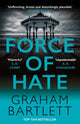Force of Hate, From the top ten bestselling author 9780749028879 Graham Bartlett