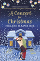 Concert for Christmas, A joyful contemporary romance set in the heart of the Cotswolds 9780749030797 Helen Hawkins